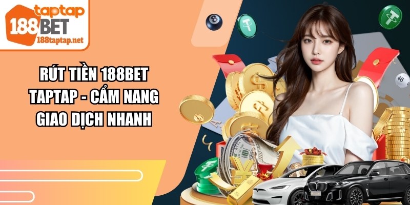 Rút tiền 188BET TAPTAP