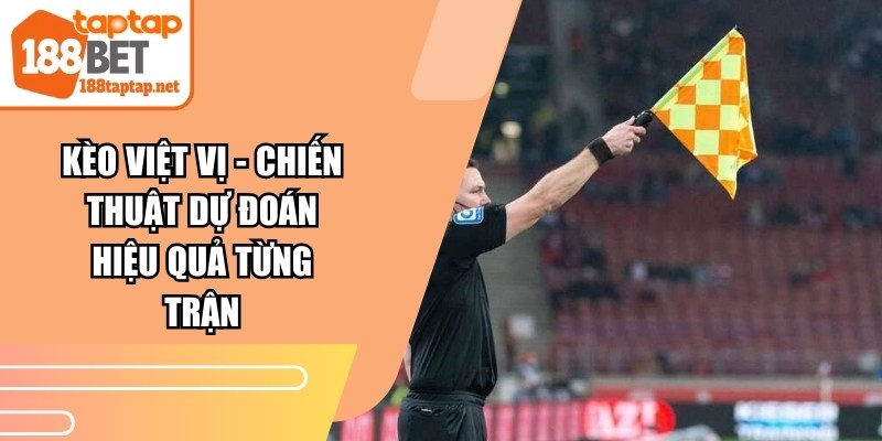 Kèo Việt Vị